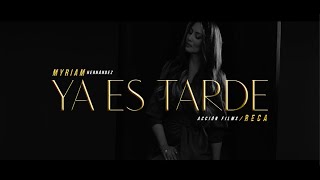 Myriam Hernández  Ya es Tarde Video Oficial [upl. by Angus]