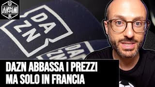 DAZN ABBASSA I PREZZI DA 40 A 25 EURO MA SOLO IN FRANCIA Serie A e diritti TV  Avsim Out [upl. by Koeppel]