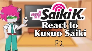 The disastrous life of Saiki k react to Kusuo saiki  Gacha react [upl. by Aehs171]