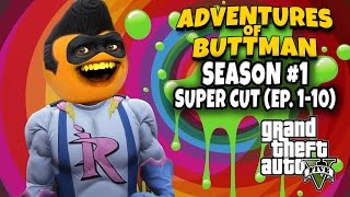 Adventures of Buttman Season 1 Supercut Eps 1  10 Annoying Orange GTA V [upl. by Sabrina98]