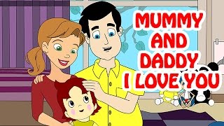 Mummy And Daddy I Love You Nursery Rhyme [upl. by Peckham]