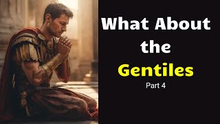 Gentile Converts  Gentiles in the Bible Series  Part 4 [upl. by Nelrsa951]