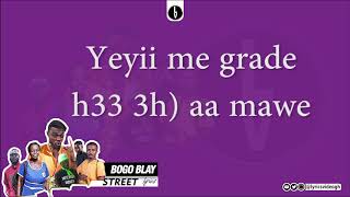 Bogo Blay  Street Mawea Mawe Lyrics Video [upl. by Aydin]