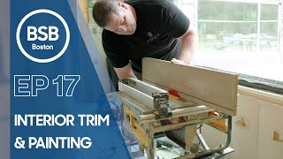 quotInterior Trim amp Paintingquot Build Show Build Boston Ep 17 [upl. by Evot]