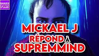 MICKAEL J RÉPOND À SUPREMMIND [upl. by Aisereht]