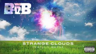 BoB  Strange Clouds feat Lil Wayne OFFICIAL AUDIO  LYRICS [upl. by Vladimar906]