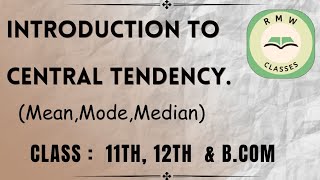 Introduction to Central Tendency  Mean Mode Median  Economics  FULL EXPLAINED [upl. by Otreblanauj]