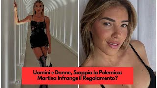 Uomini e Donne Scoppia la Polemica Martina Infrange il Regolamento [upl. by Dubenko66]