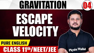 GRAVITATION 04  Escape Velocity  Physics  Class 11thNEETJEE [upl. by Angelia183]