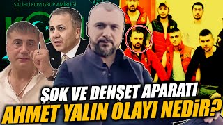 Sedat Peker İfşa Etmişti  Şok ve Dehşet Aparatı Ahmet Yalım Olayı Nedir [upl. by Vanni]