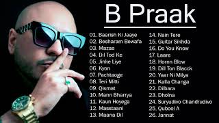 B Praak  B Praak All New Songs 2021  B Praak Best Bollywood Songs 2021 [upl. by Largent]