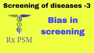 Screening of diseases  3  Bias in screening  PSM  lectures community medicine lecture RxPSM [upl. by Oiralednac]