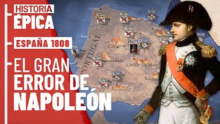 El Gran Error De Napoleón España 1808 [upl. by Nitsid]