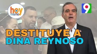 Presidente Abinader destituye a Dina Reynoso de la Dirección de Pasaporte  Hoy Mismo [upl. by Liza]