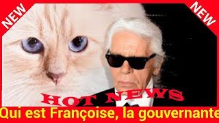 Qui est Françoise la gouvernante de Choupette qui gère son héritage [upl. by Schofield]