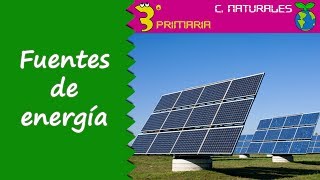 Ciencias de la Naturaleza 3º Primaria Tema 7 Las fuentes de energía [upl. by Nosremaj]