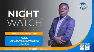 THE LAW OF THE INTERCESSOR 3  NIGHT WATCH  AP JAMES KAWALYA  22nd052025 [upl. by Nod508]