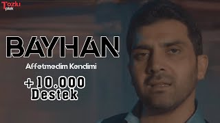 Bayhan  Affetmedim Kendimi 2021 [upl. by Attenov]