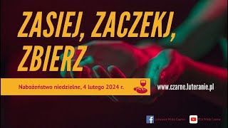 Nabożeństwo niedzielne PEA Wisła Czarne  Zasiej zaczekaj zbierz 4022024 r [upl. by Skvorak]