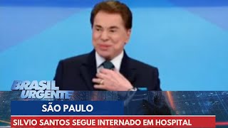 Silvio Santos segue internado no Hospital Albert Einstein  Brasil Urgente [upl. by Sirahc86]