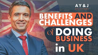 How To Setup A Business In UK  Top Benefits amp Challenges of Doing Business In The UK [upl. by Stephenson]