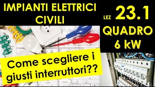 231Impianti elettrici quadro elettrico per 6kW scelta sezionatore magnetotermici e differenziali [upl. by Oluap]