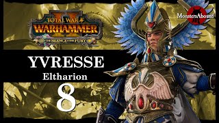 Total War Warhammer 2 Mortal Empires  Yvresse Eltharion 8 [upl. by Akins]