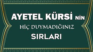 AYETEL KÜRSİNİN HİÇ DUYMADIĞINIZ SIRLARI  Ayetel kürsi hakkında her şey [upl. by Idieh]