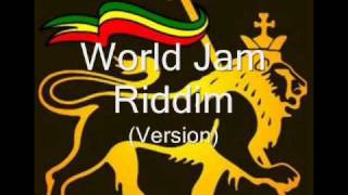 World Jam Riddim Version [upl. by Caritta804]