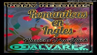 Mix Romanticas En Ingles Romanticas Dl Alvarez Pony Records [upl. by Anib834]