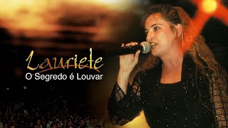 O Segredo é louvar  de  Lauriete com letra [upl. by Llenyaj]