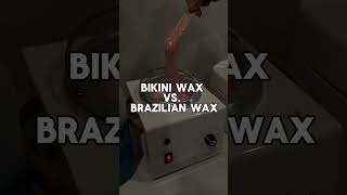 Bikini Wax vs Brazilian Wax [upl. by Yasnil413]