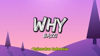 Bazzi  Why Lyrics amp Terjemahan Indonesia  🎵 [upl. by Hedva]