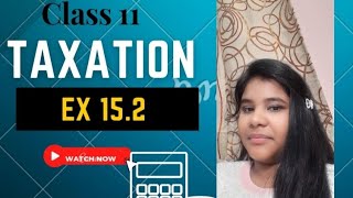 Class 11 chapter15 Ex 152 Taxation [upl. by Nyladnek667]