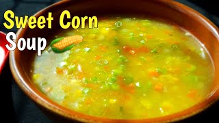 Sweet Corn Soup Recipe  sweet corn and vegetable soup recipe  Soup Recipes [upl. by Abey]