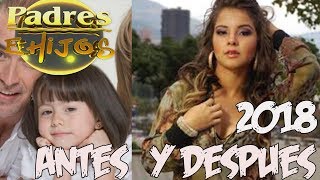 Padres e Hijos Antes y despues 2018 [upl. by Enrev832]