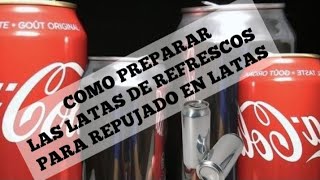 COMO PREPARO LAS LATAS DE REFRESCOS PARA REPUJADO EN ALUMINIO ♻️👌 [upl. by Joseito]