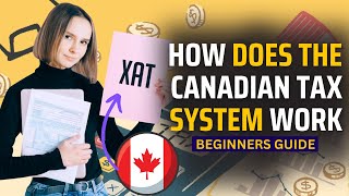 How does the Canadian Tax System work Guide For Beginners [upl. by Nemad403]