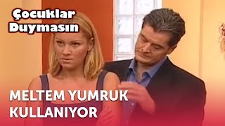 Meltem Yumruk Kullanıyor  Çocuklar Duymasın 6 Bölüm ATV [upl. by Machute]