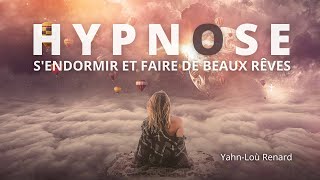 HYPNOSE pour DORMIR  Sendormir rapidement et faire de beaux rêves 💤 [upl. by Norramic204]