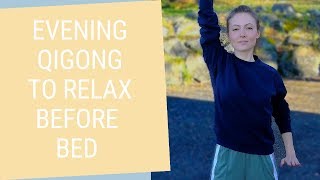 Evening Qigong to Relax Body and Mind  Relaxing Qigong Before Bed [upl. by Barkley585]