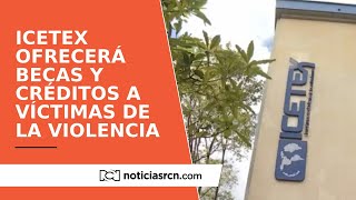 Icetex abrió convocatorias de créditos y becas para víctimas de la violencia [upl. by Oibirot]