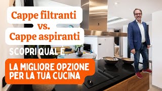 Cappe Filtranti vs Cappe Aspiranti scopri qual è la migliore opzione per la tua cucina [upl. by Syxela140]