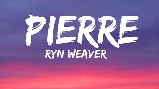 Ryn Weaver  Pierre Tiktok Song Lyrics  Pierre dance challenge [upl. by Sontich]