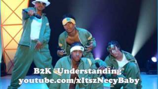 B2K  Understanding [upl. by Dott]