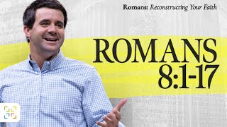 Romans 8117  Romans Reconstructing Your Faith  Week 7 [upl. by Bridgid]