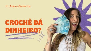 Dicas de como ganhar dinheiro com crochê  Anne Galante [upl. by Weisman]