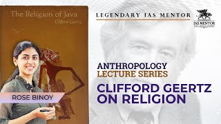 ANTHROPOLOGY LECTURE SERIES CLIFFORD GEERTZ ON RELIGION upsc anthropology civilserviceexam [upl. by Higgins]