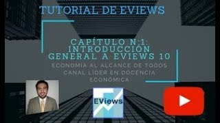 Introducción General a Eviews 10 Capítulo N° 1 [upl. by Onej]