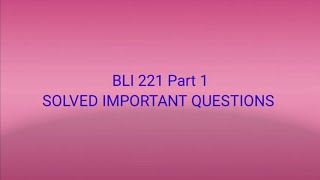 BLI 221 PART 1  SOLVED IMPORTANT QUESTIONS  Bli 221 important questions and answers [upl. by Ardnasela]